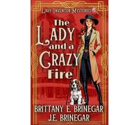 The Lady and a Crazy Fire A 1920s Hotel Murder Mystery - Brittany E. Brinegar - Auto-Édition - ebook (ePub) - Livre