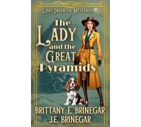 The Lady and the Great Pyramids A 1920s Egyptian Antiquity Mystery - Brittany E. Brinegar - Auto-Édition - ebook (ePub) - Livre