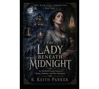 The Lady Beneath Midnight: An Old-World Gothic Fantasy of Beauty, Dominion, and False Inheritance