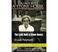 The Lady Built a Stone House: A Lady Polymath