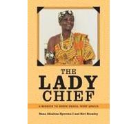 The Lady Chief: A Mission To Serve Ghana, West Africa Paperback Book By Nana Afoakwa Kyerewa I