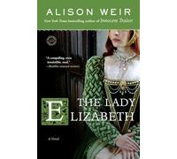 The Lady Elizabeth: A Novel