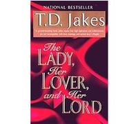 The Lady, Her Lover, and Her Lord T. D. Jakes (Auteur)