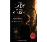 THE LADY IN THE MIRROR: 9 repères pour observer les changements dans une relation qui vous fait douter de vous
