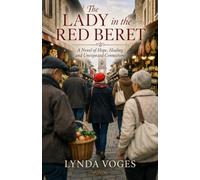 The Lady in the Red Beret: A Novel of Hope, Healing and Unexpected Connections