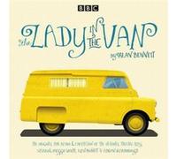 The Lady in the Van by Alan Bennett Bennett, Alan (Auteur)