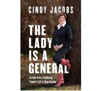 The Lady Is a General Lessons from a Trailblazing Prophet's Call to Shape Nations - Cindy Jacobs - Baker publishing group - ebook (ePub) - Livre
