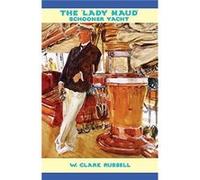 The Lady Maud by W Clark Russell W Clark Russell (Auteur)