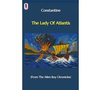 The Lady of Atalantis: From The Alien Boy Chronicles