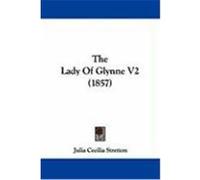 The Lady of Glynne V2 (1857) Stretton, Julia Cecilia (Auteur)