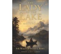 THE LADY OF THE LAKE: A Romance of the Scottish Highlands