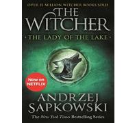La Dame du Lac – Witcher 5 – Maintenant une série majeure sur Netflix – Gollancz