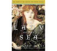 The Lady Of The Sea, The Tristan And Isolde Novels Rosalind Miles (Auteur)