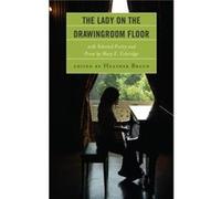 The Lady on the Drawingroom Floor by Mary Elizabeth Coleridge Mary Elizabeth Coleridge , Edited By Heather Braun (Auteur)