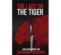The Lady or the Tiger Josie Harjo Book Two - Catherine Sequeira - Barcelos Publishing LLC - Livre en Anglais Catherine SequeiraCatherine Sequeira (Auteur)