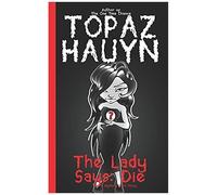 The Lady Says: Die: A Mystery Short Story