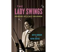 The Lady Swings: Memoirs of a Jazz Drummer