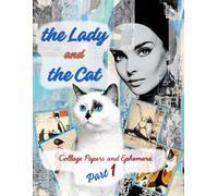 The Lady & The Cat: Collage Papers and Ephemera for Junk Journaling, Scrapbooking, and Mixed Media Art (Part 1)