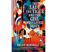 The Lady, the Tiger and the Girl Who Loved Death