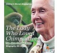 The Lady Who Loved Chimpanzees - The Jane Goodall Story