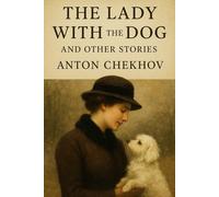 The Lady With The Dog and Other Stories