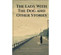 The Lady With The Dog and Other Stories