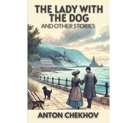 The Lady With The Dog and Other Stories