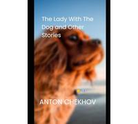 The Lady With The Dog and Other Stories