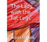 The Lady With The Fat Legs