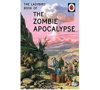 The Ladybird Book Of The Zombie Apocalypse
