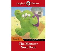 Le monstre d'à côté – Ladybird Readers – Niveau 2 – Lecture graduée ELT