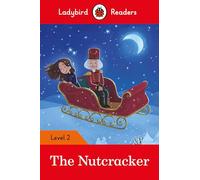 Ladybird – The Nutcracker (Ladybird Readers Level 2) – ELT Graded Reader – Livre en anglais – Broché