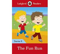 The Ladybird Readers Starter Level 6 - The Fun Run (ELT Graded Reader)