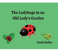 The Ladybugs In An Old Lady's Garden