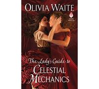 The Lady's Guide to Celestial Mechanics: A Regency Historical Romance Novel of Love, Astronomy, and Forbidden Desires