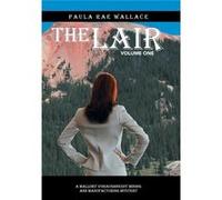The Lair A Mallory OShaughnessy Mining and Manufacturing Mystery Volume One - Paula Rae Wallace - Author Solutions Inc - Livre en Anglais Paula Rae WallacePaula Rae Wallace (Auteur)