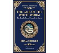 The Lair of the White Worm: A Bizarre Gothic Tale of Myth, Madness, and Monstrosity (Deluxe Hardbound Edition)