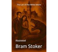 The Lair of the White Worm: Illustrated