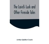 The Laird's Luck And Other Fireside Tales