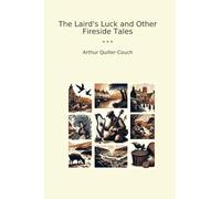 The Laird's Luck and Other Fireside Tales