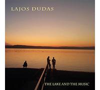 The Lake and the Music / Lajos Dudas