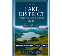 The Lake District National park travel and walking guide 2025/2026: Explore the Heart of England’s Most Scenic National Park: A Comprehensive Guide to Trails, Towns, and Timeless Beauty