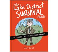 The Lake District Survival Guide: The essential toolkit for surviving life in Cumbria as a tourist or local