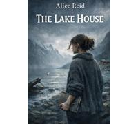 The Lake House: A Slow Burn Small Town Romance