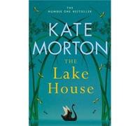 The Lake House by Kate Morton Kate Morton (Auteur)