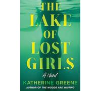 The Lake of Lost Girls: A Novel