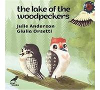 The Lake of the Woodpeckers by Julie Anderson Julie Anderson (Auteur)