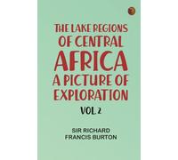 The Lake Regions of Central Africa: A Picture of Exploration Vol. 2