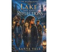 The Lake That Stole Reflections: Middle School Fantasy Adventure for Kids Ages 10-14,A Mystery Detective Series for Tweens, Chapter Book for 6th, 7th, and 8th Graders