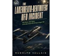 The Lakenheath-Bentwaters UFO Incident: Radar Returns, Nignt Fighters, and the Most Famous RAF UFO Chase of August 1956